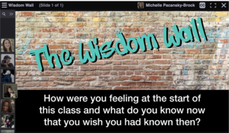 "The Wisdom Wall" example -- How were you feeling at the start of this class and what do you know now that you wish you had known then?
